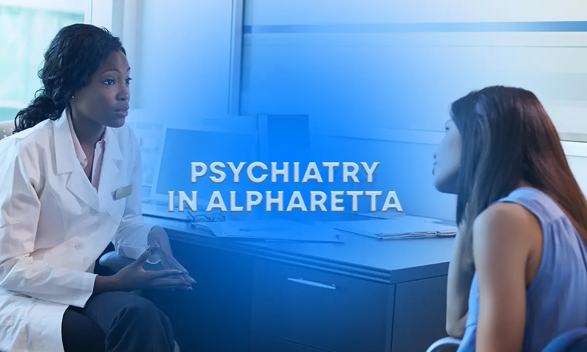Psychiatry in Alpharetta A Simple Guide